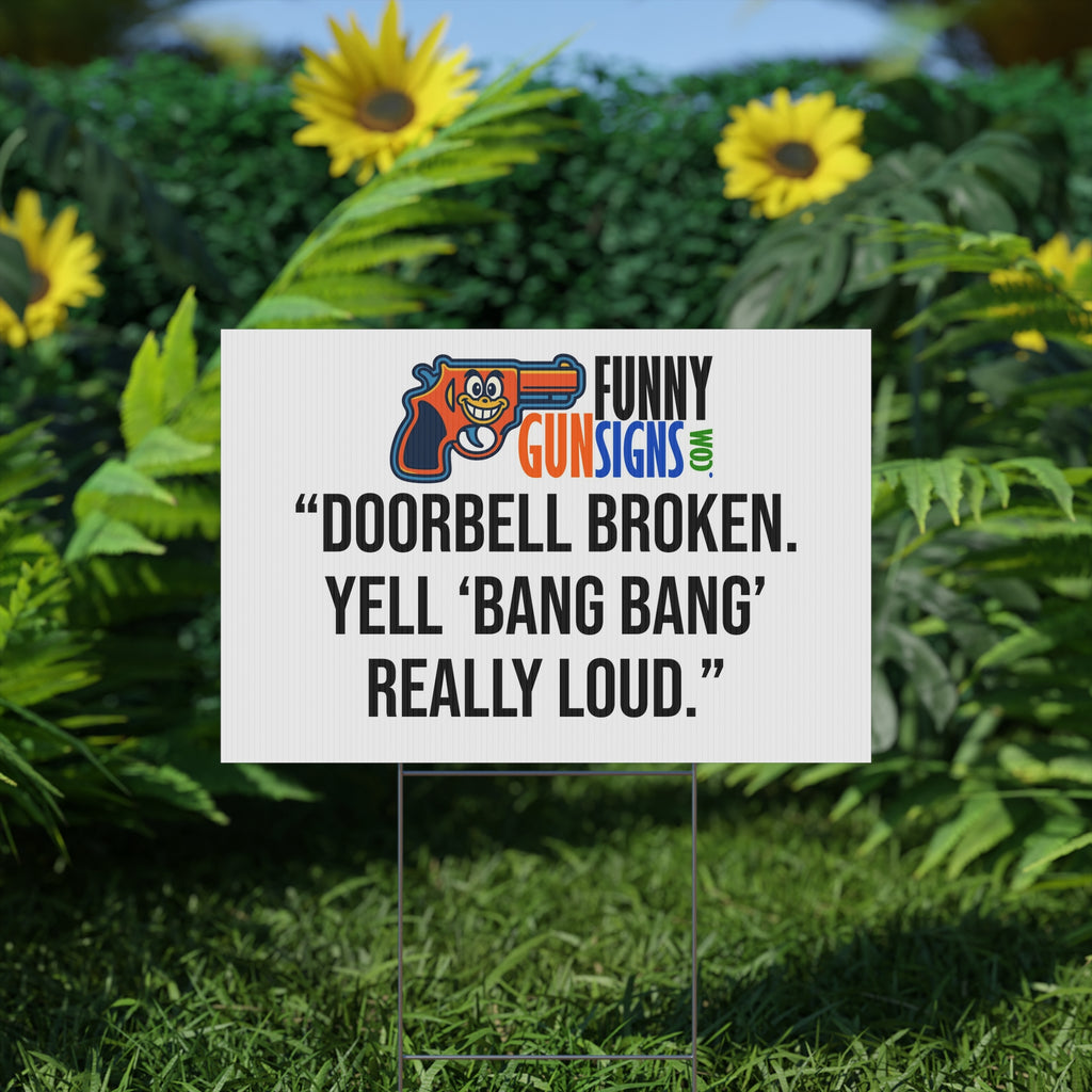 “Doorbell broken. Yell ‘Bang Bang’ really loud.” | Funny Gun Signs
