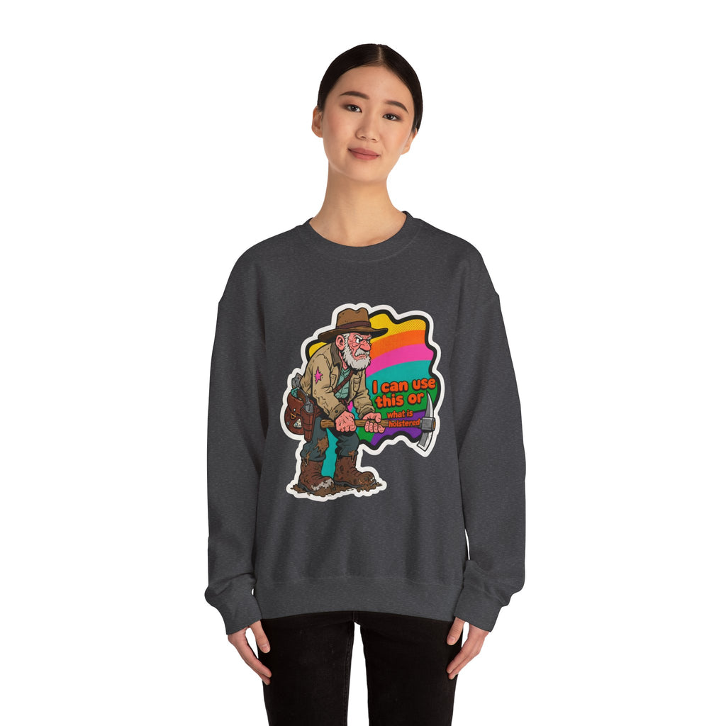 'I can use this or what is holstered' | Crewneck Sweatshirt | Funny Gun Signs