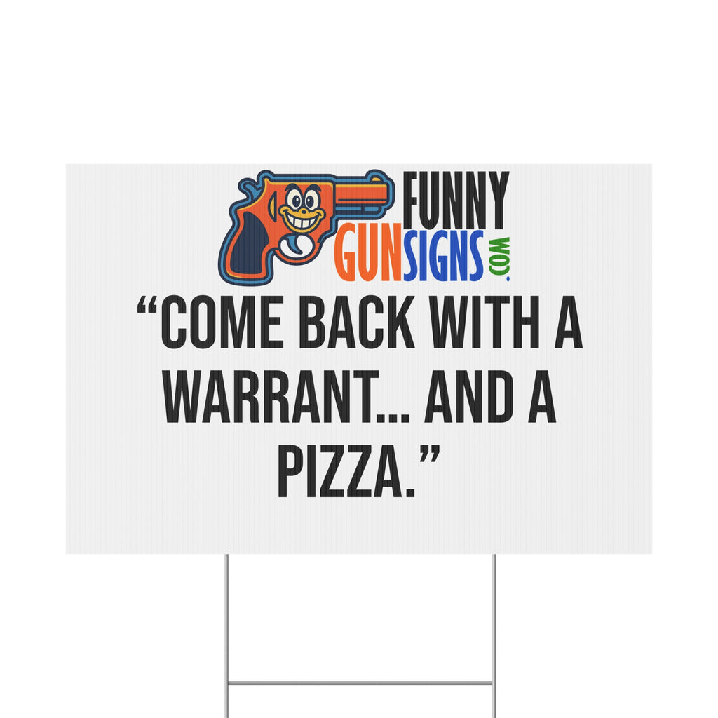 “Come back with a warrant… and a pizza.” FUNNY GUN SIGNS