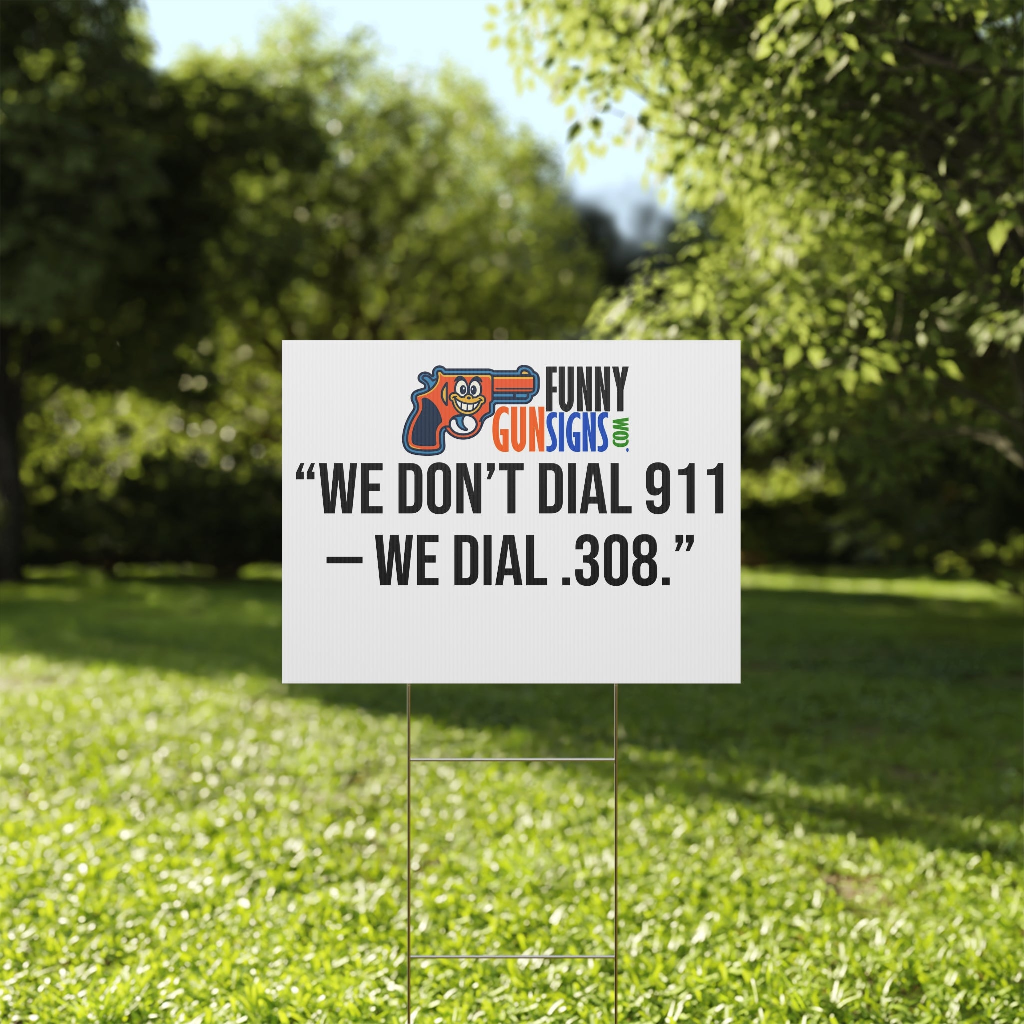 “We don’t dial 911 — we dial .308.” FUNNY GUN SIGNS