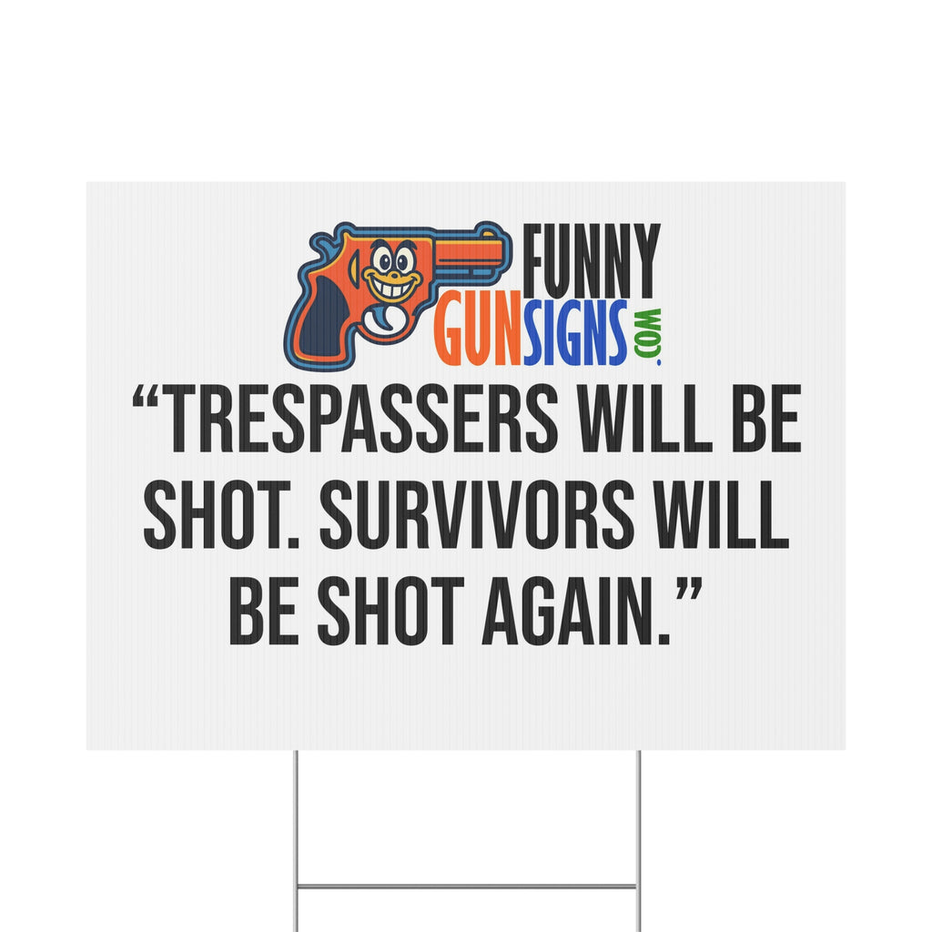 “Trespassers will be shot. Survivors will be shot again.” FUNNY GUN SIGNS