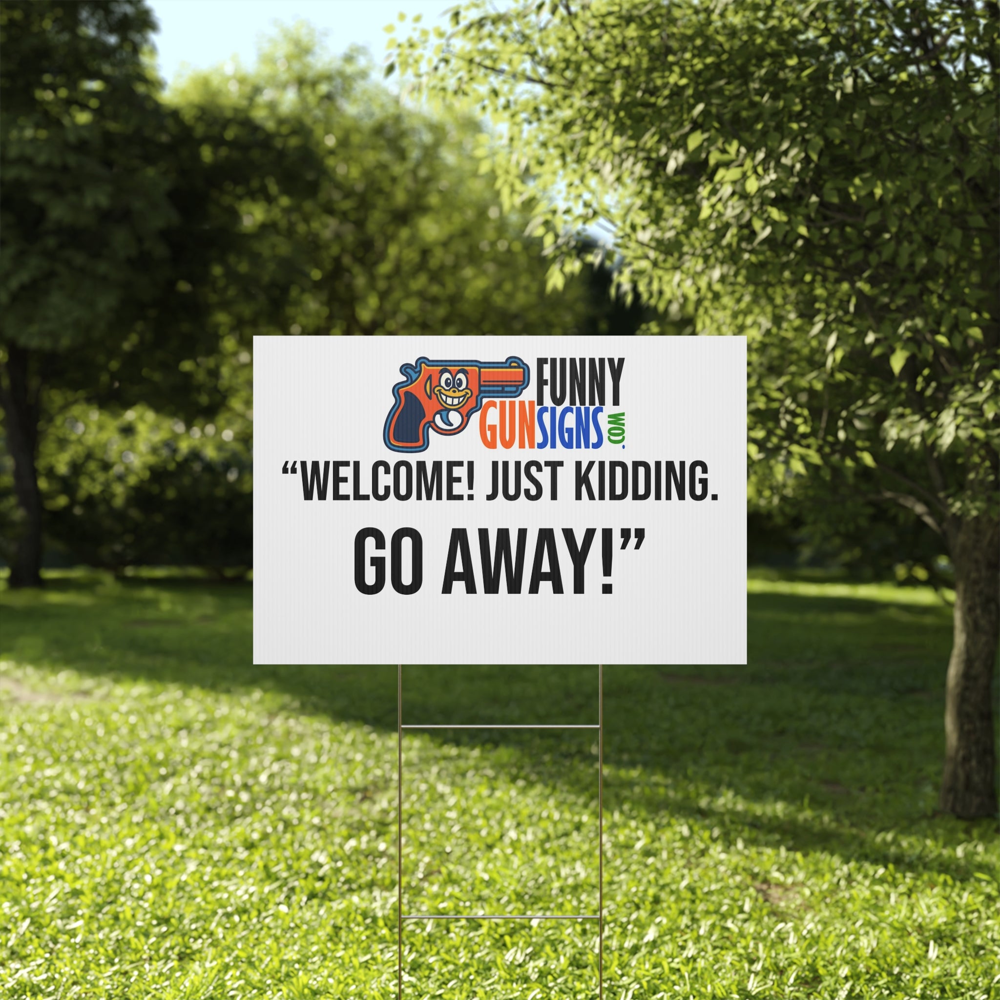 “Welcome! Just kidding. Go away!” | Funny Gun Signs