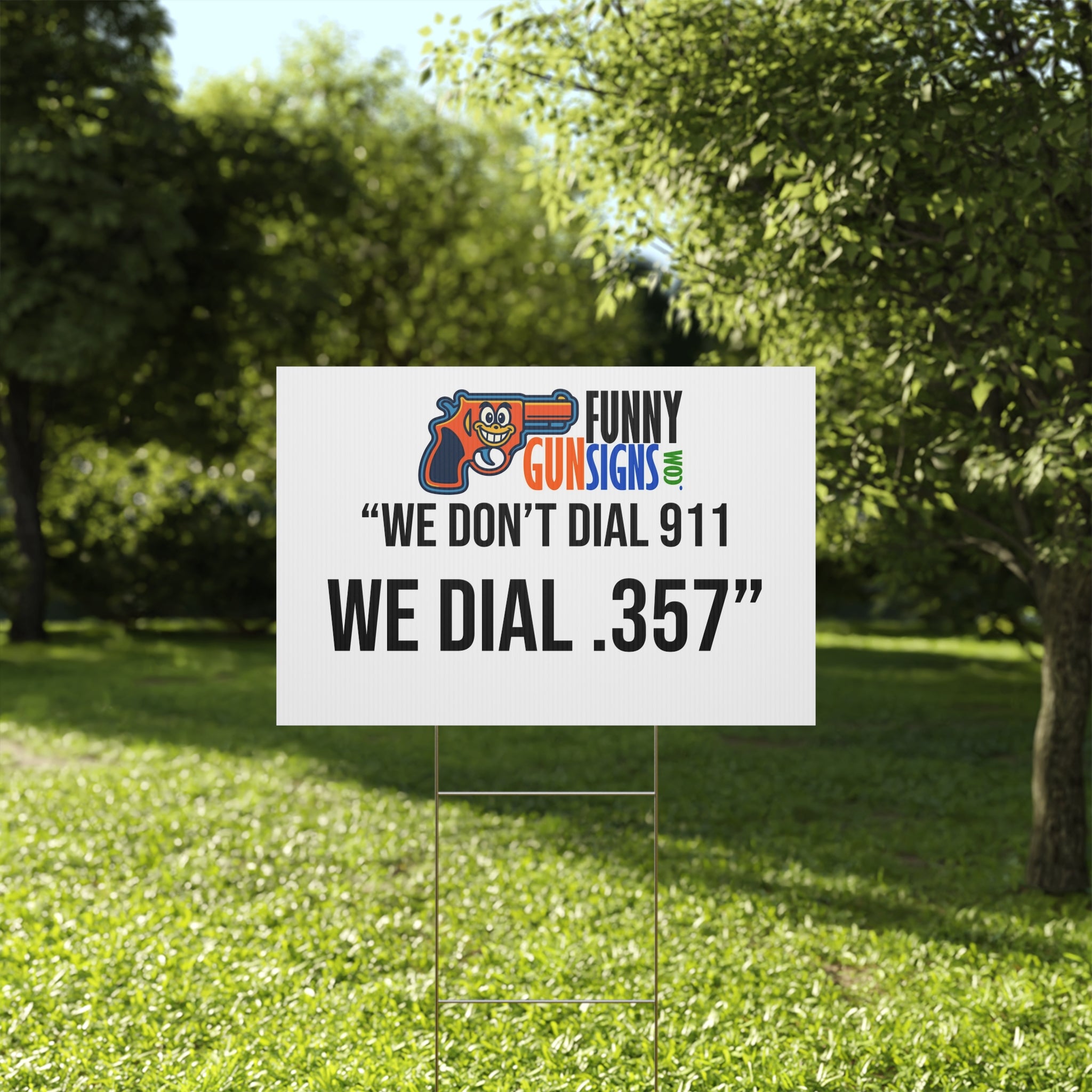 “We don’t dial 911 we dial .357” | Funny Gun Signs