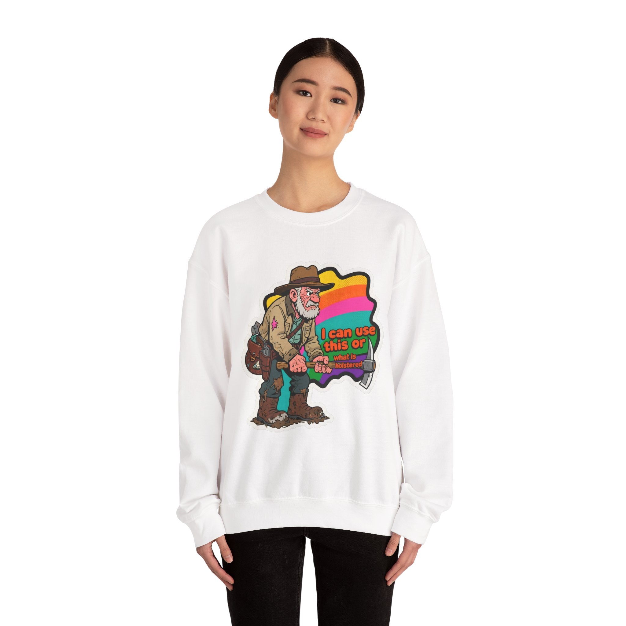 'I can use this or what is holstered' | Crewneck Sweatshirt | Funny Gun Signs