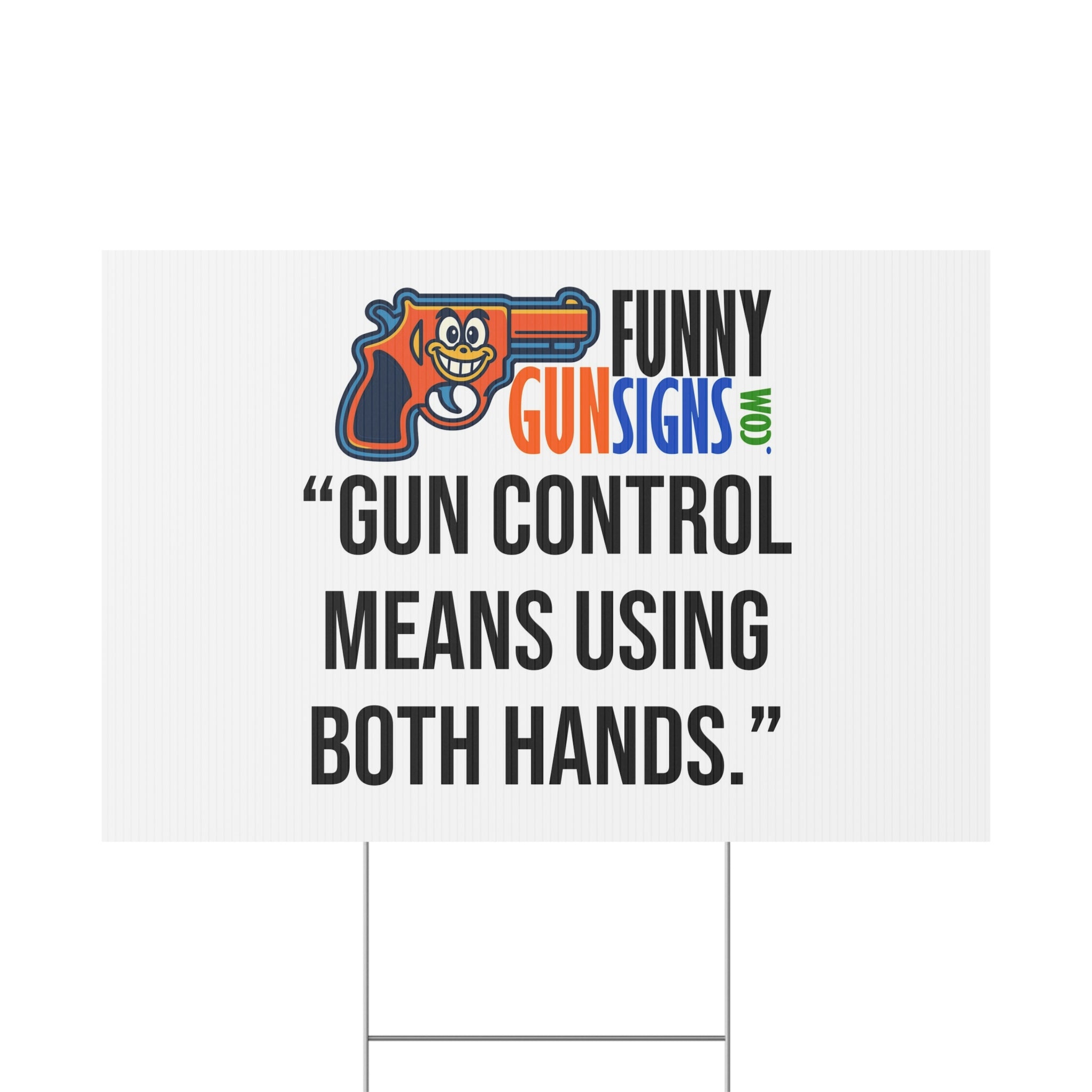 “Gun control  means using  both hands.” | Funny Gun Signs
