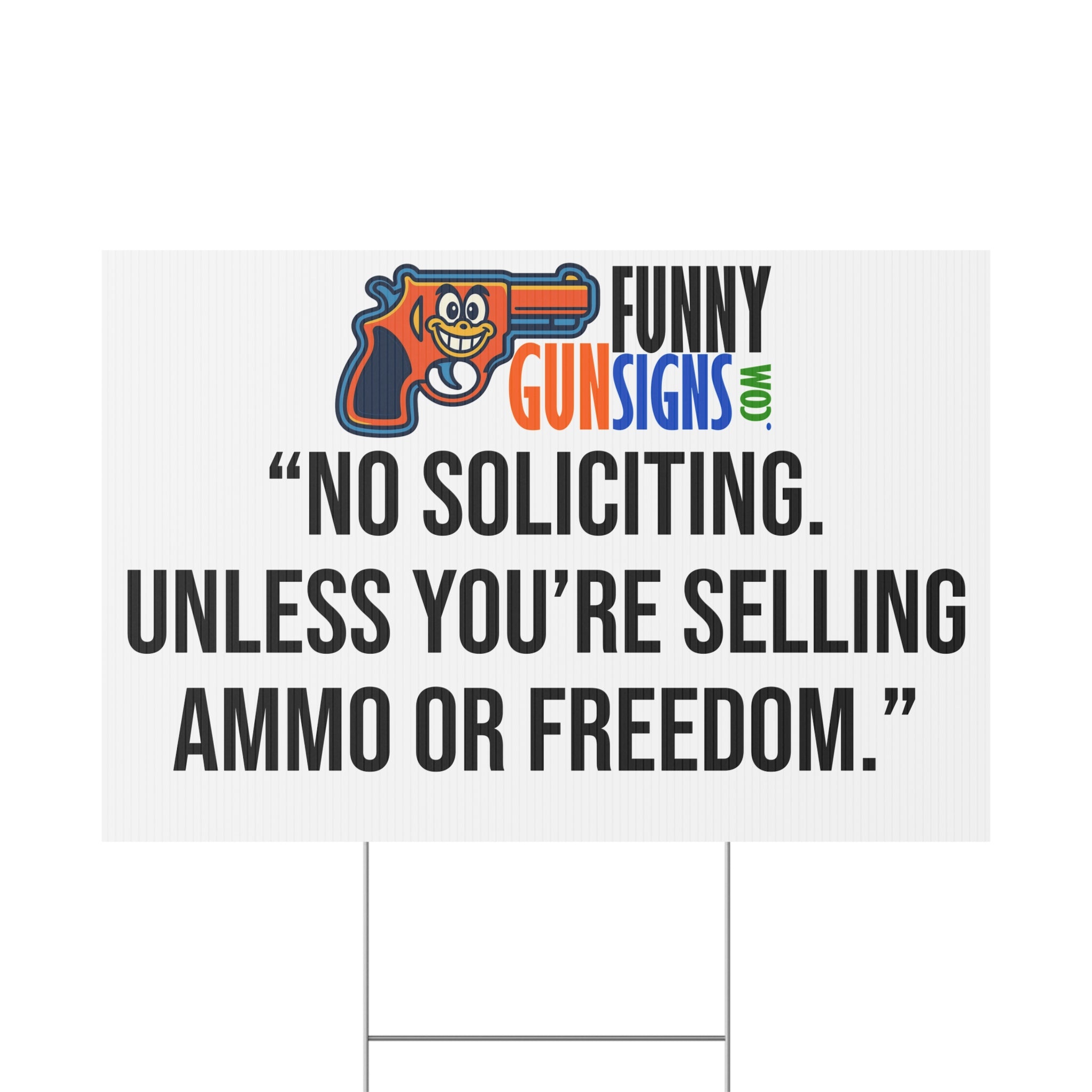 “No soliciting. Unless you’re selling ammo or freedom.” | Funny Gun Signs