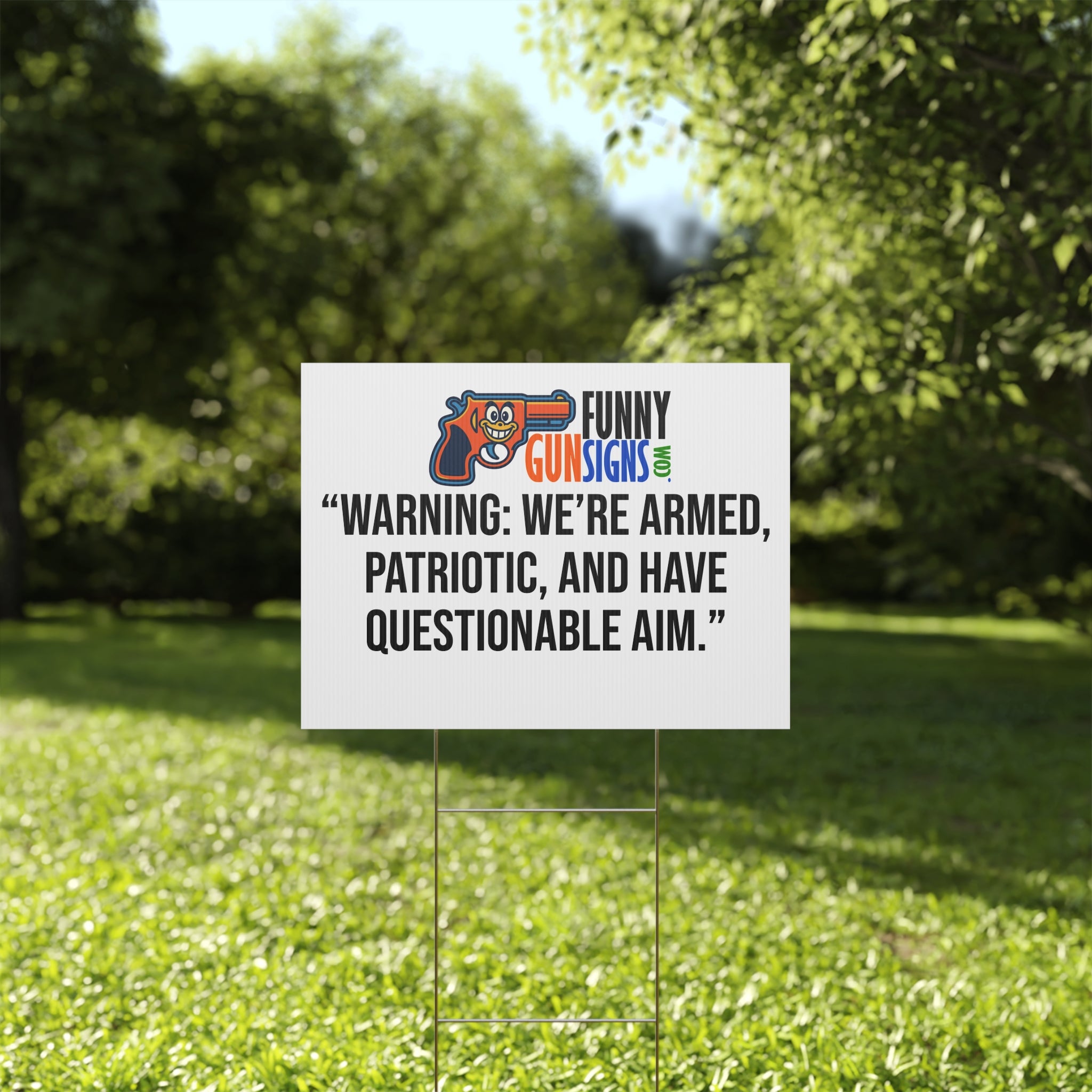 “Warning: We’re armed, patriotic, and have questionable aim.” | Funny Gun Saying