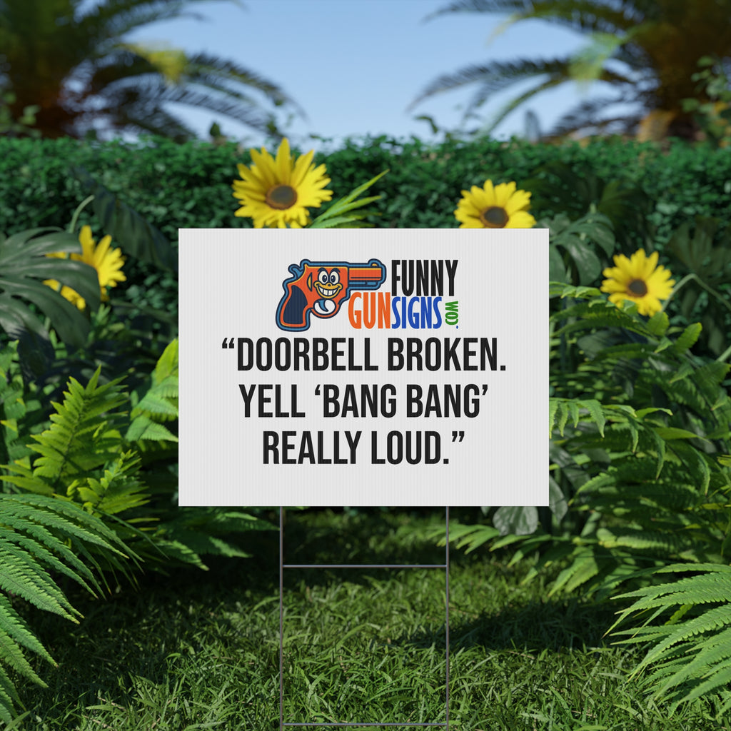 “Doorbell broken. Yell ‘Bang Bang’ really loud.” | Funny Gun Signs