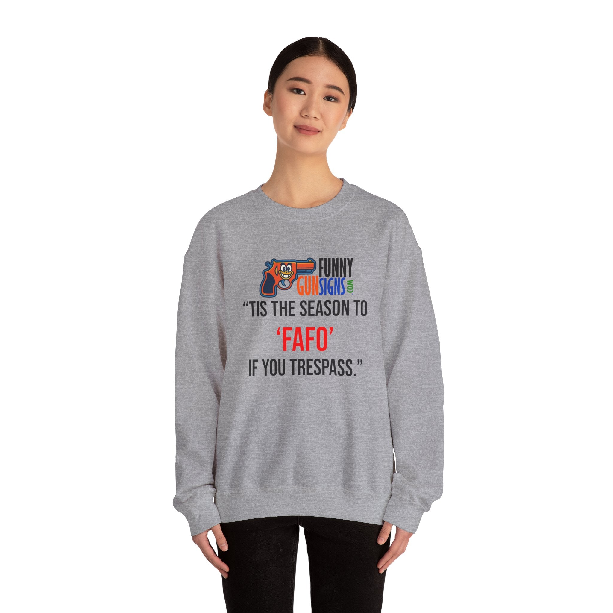 Crewneck Sweatshirt — Funny Guns 'Tis the Season to 'Fafo' If You Trespass Holiday Sweatshirt