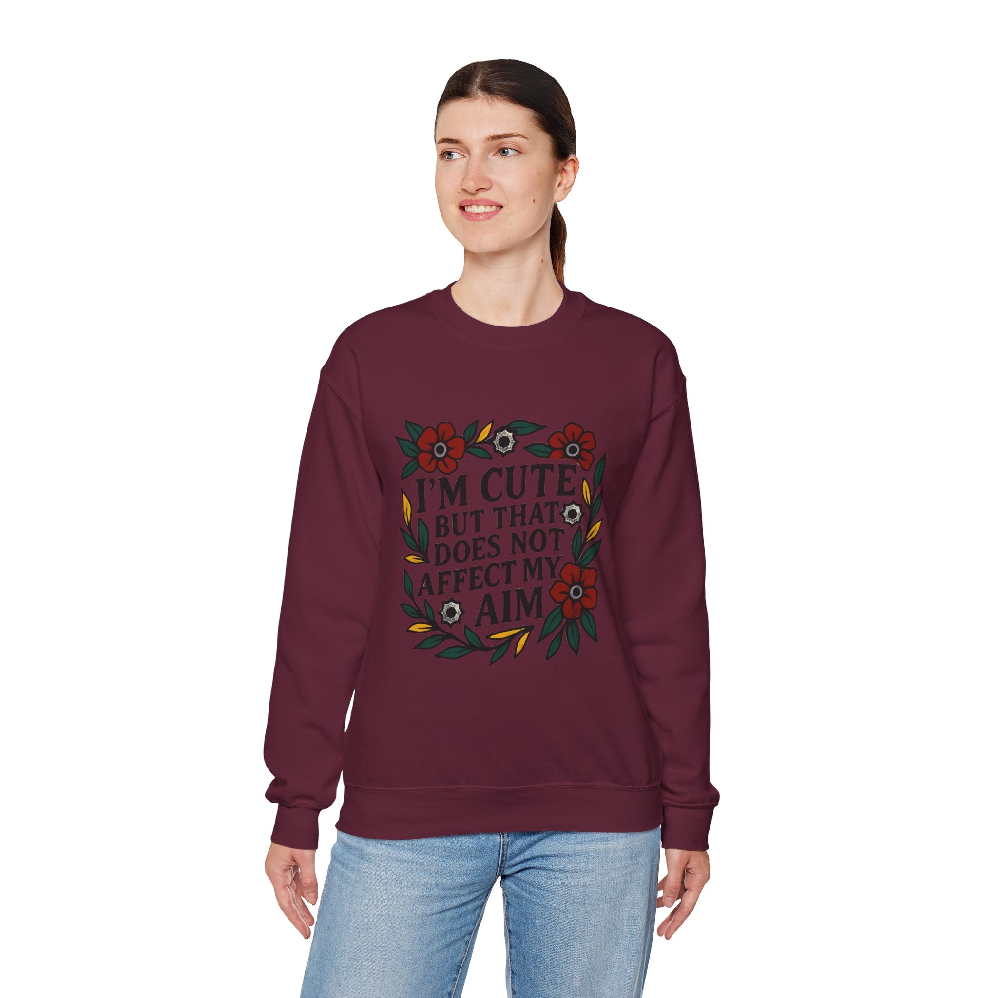 'Im cute but that does not affect my aim' | Crewneck Sweatshirt | Funny Gun Signs