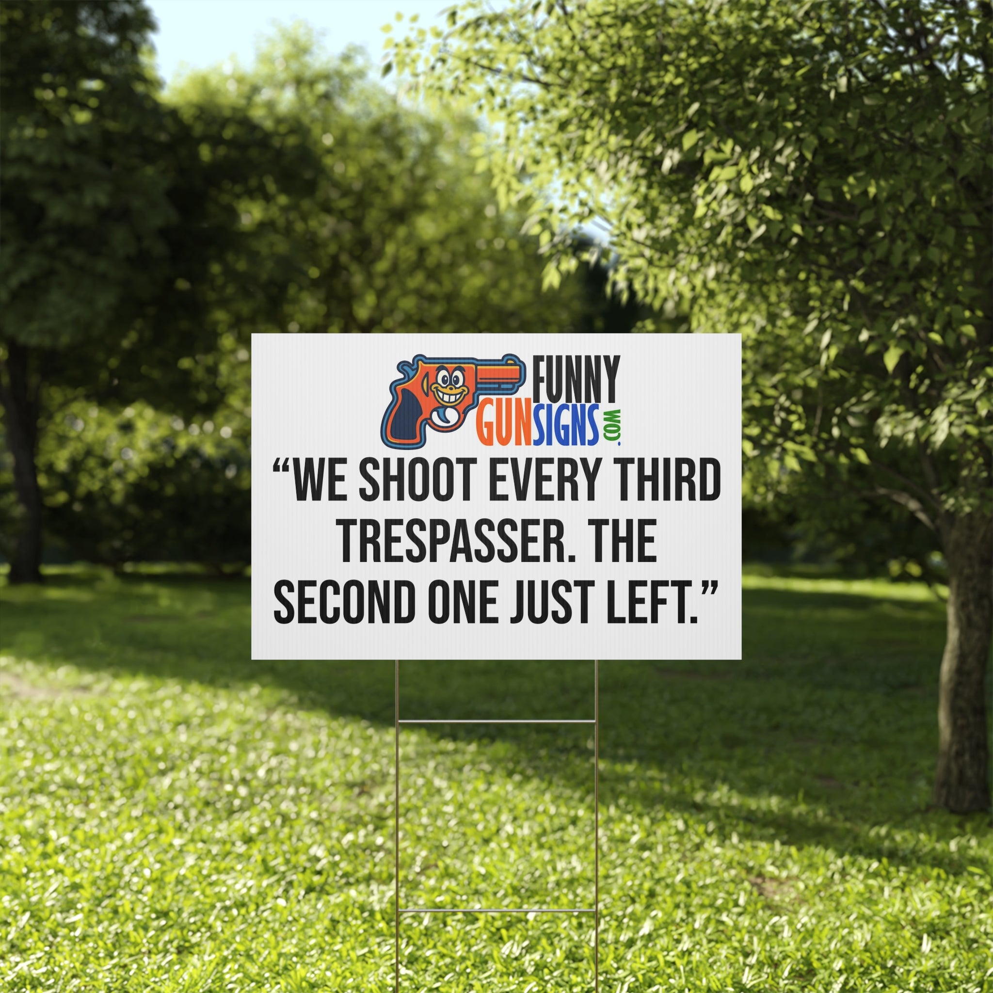 “We shoot every third trespasser. The second one just left.” | Funny Gun Signs