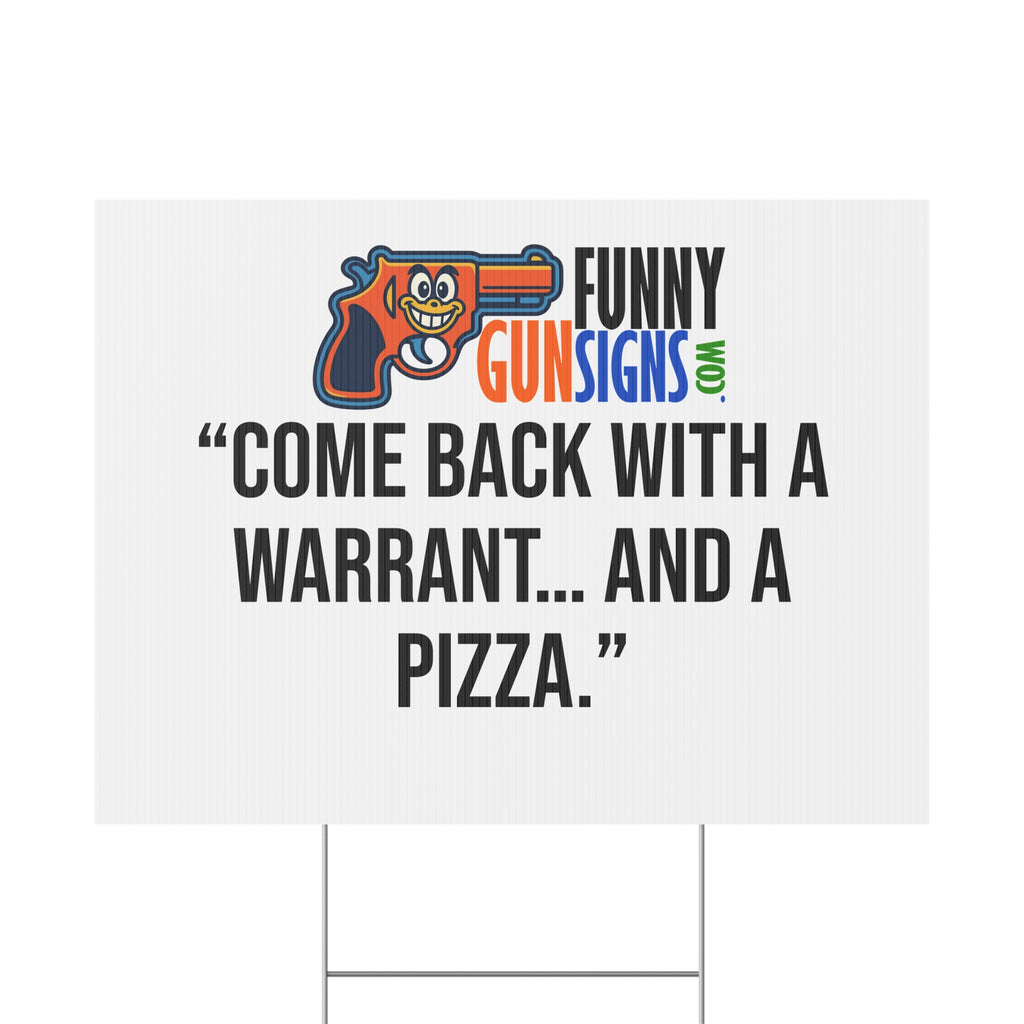 “Come back with a warrant… and a pizza.” FUNNY GUN SIGNS