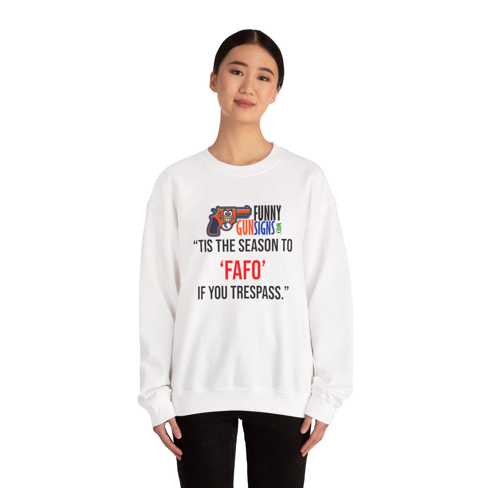 Crewneck Sweatshirt — Funny Guns 'Tis the Season to 'Fafo' If You Trespass Holiday Sweatshirt
