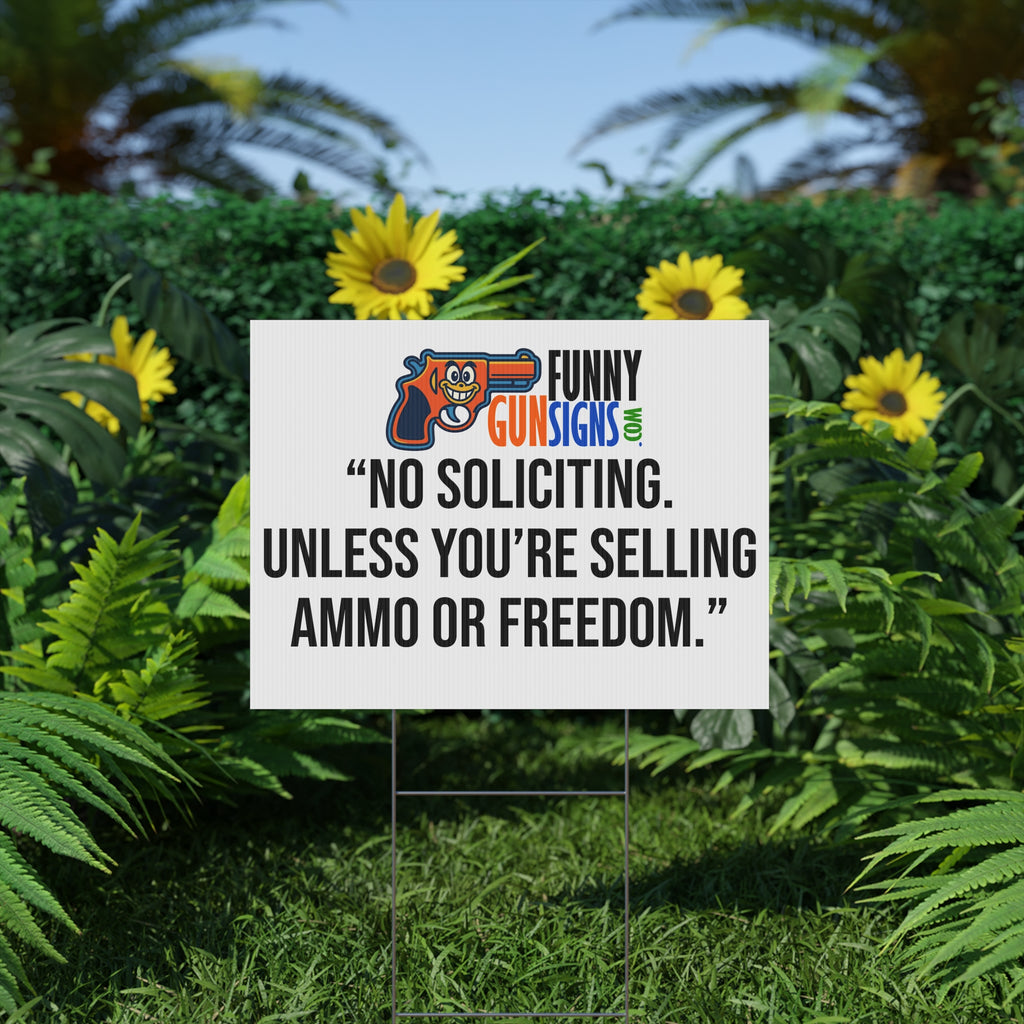 “No soliciting. Unless you’re selling ammo or freedom.” | Funny Gun Signs