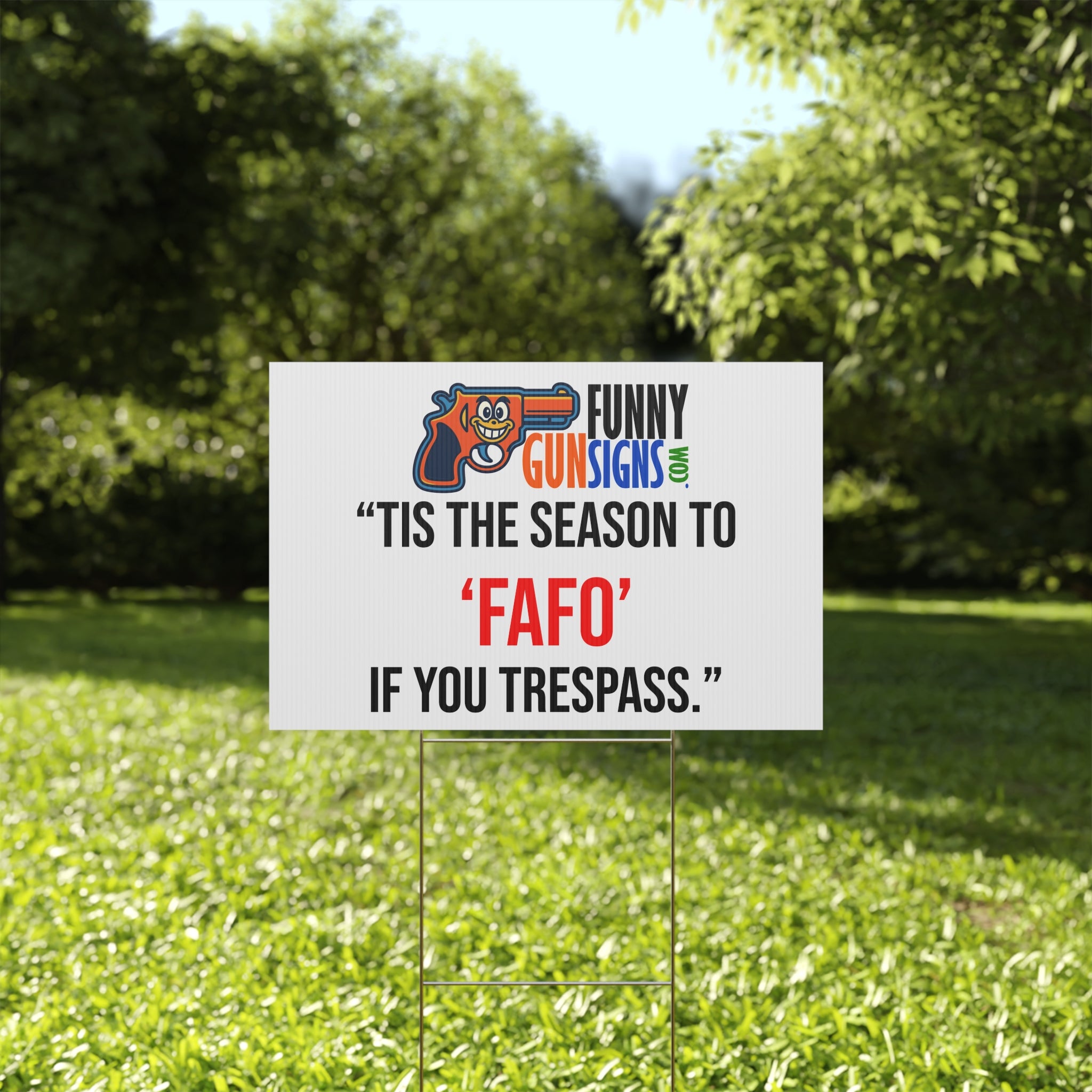 “Tis the season to ‘Fafo’ If you trespass.” | Funny Gun Signs