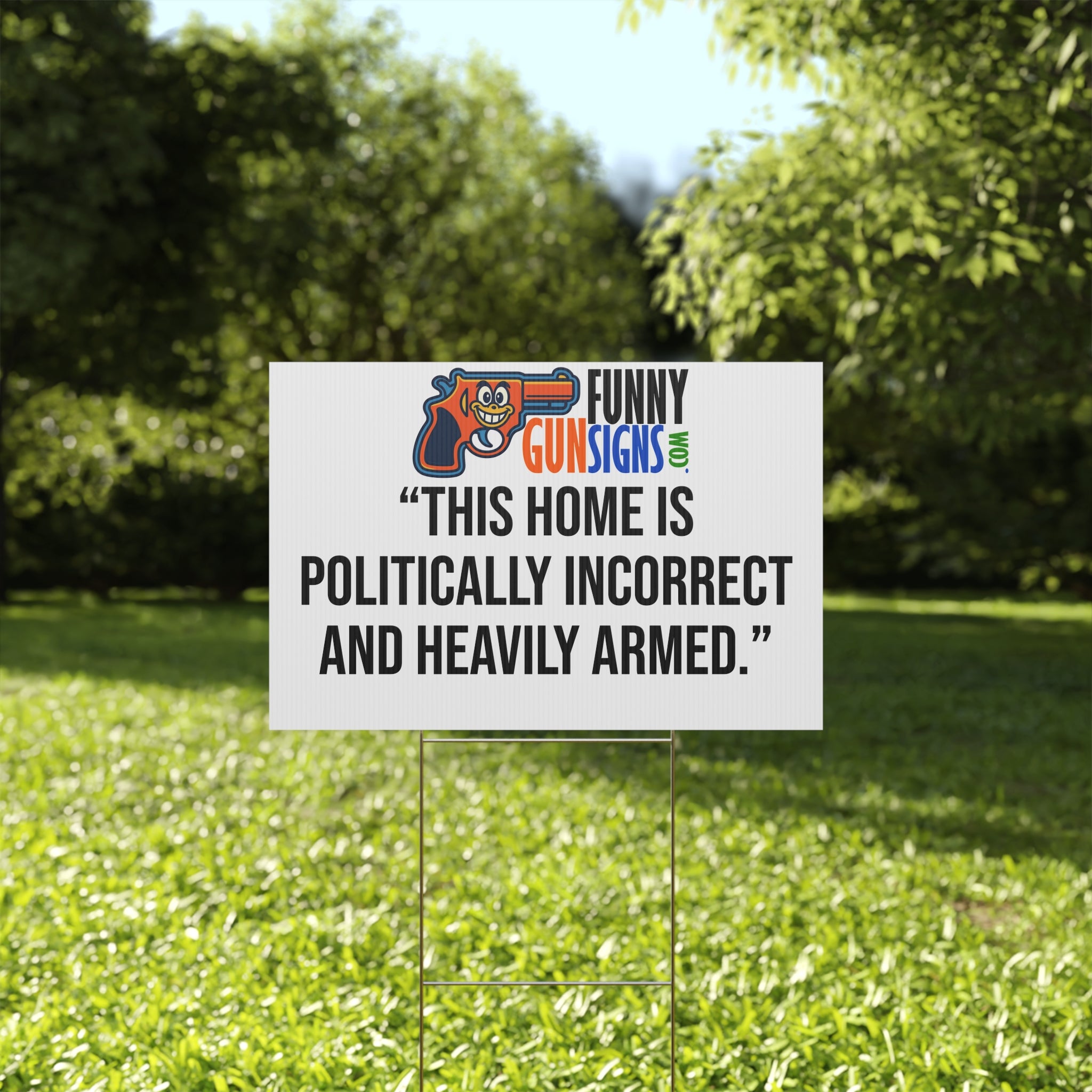 “This home is politically incorrect and heavily armed.” FUNNY GUN SIGNS