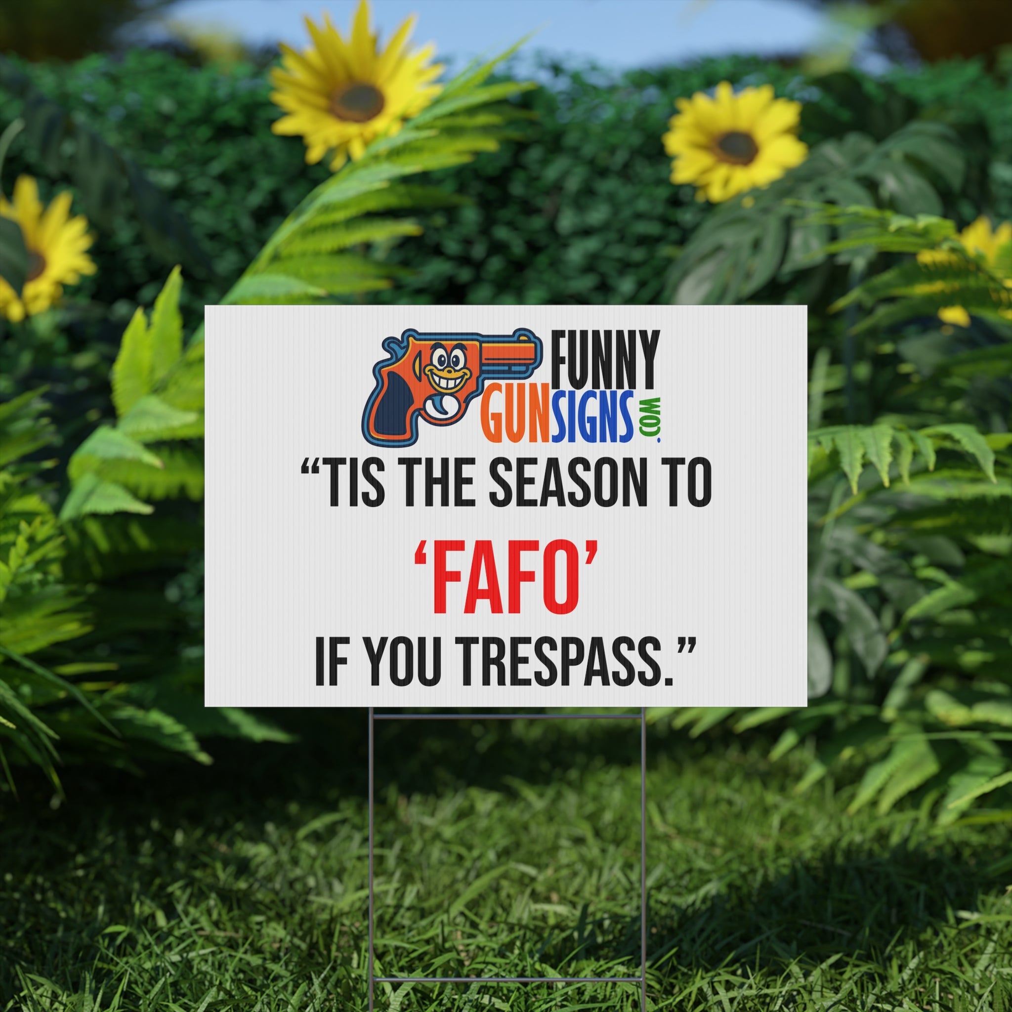 “Tis the season to ‘Fafo’ If you trespass.” | Funny Gun Signs