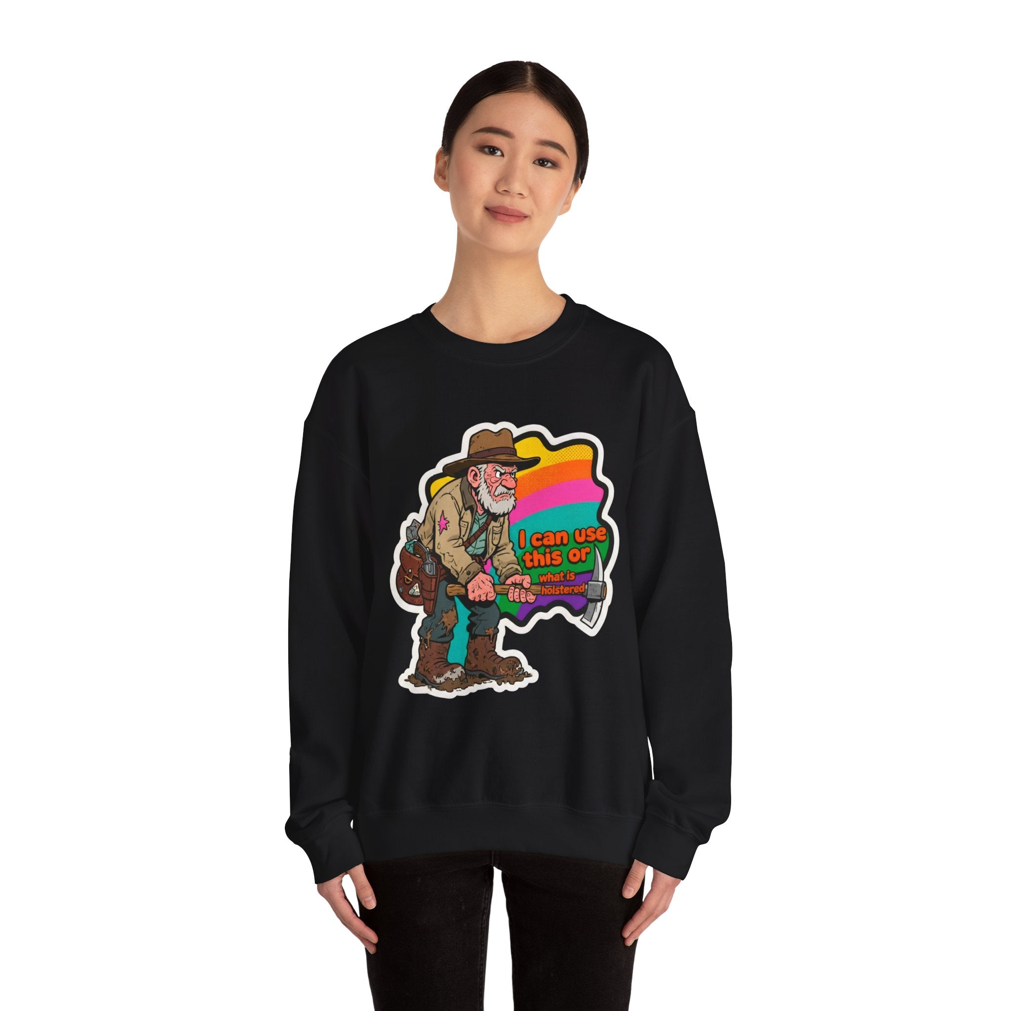 'I can use this or what is holstered' | Crewneck Sweatshirt | Funny Gun Signs