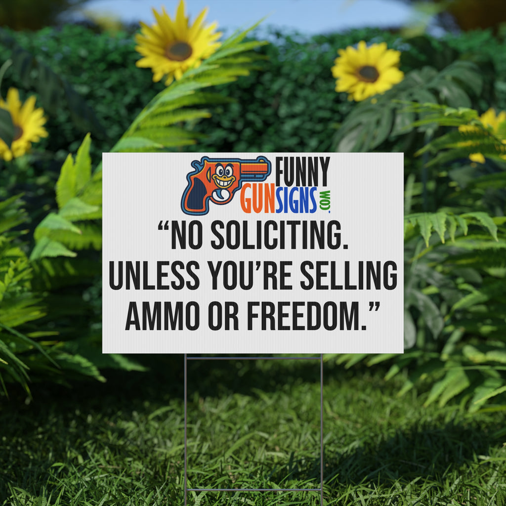 “No soliciting. Unless you’re selling ammo or freedom.” | Funny Gun Signs
