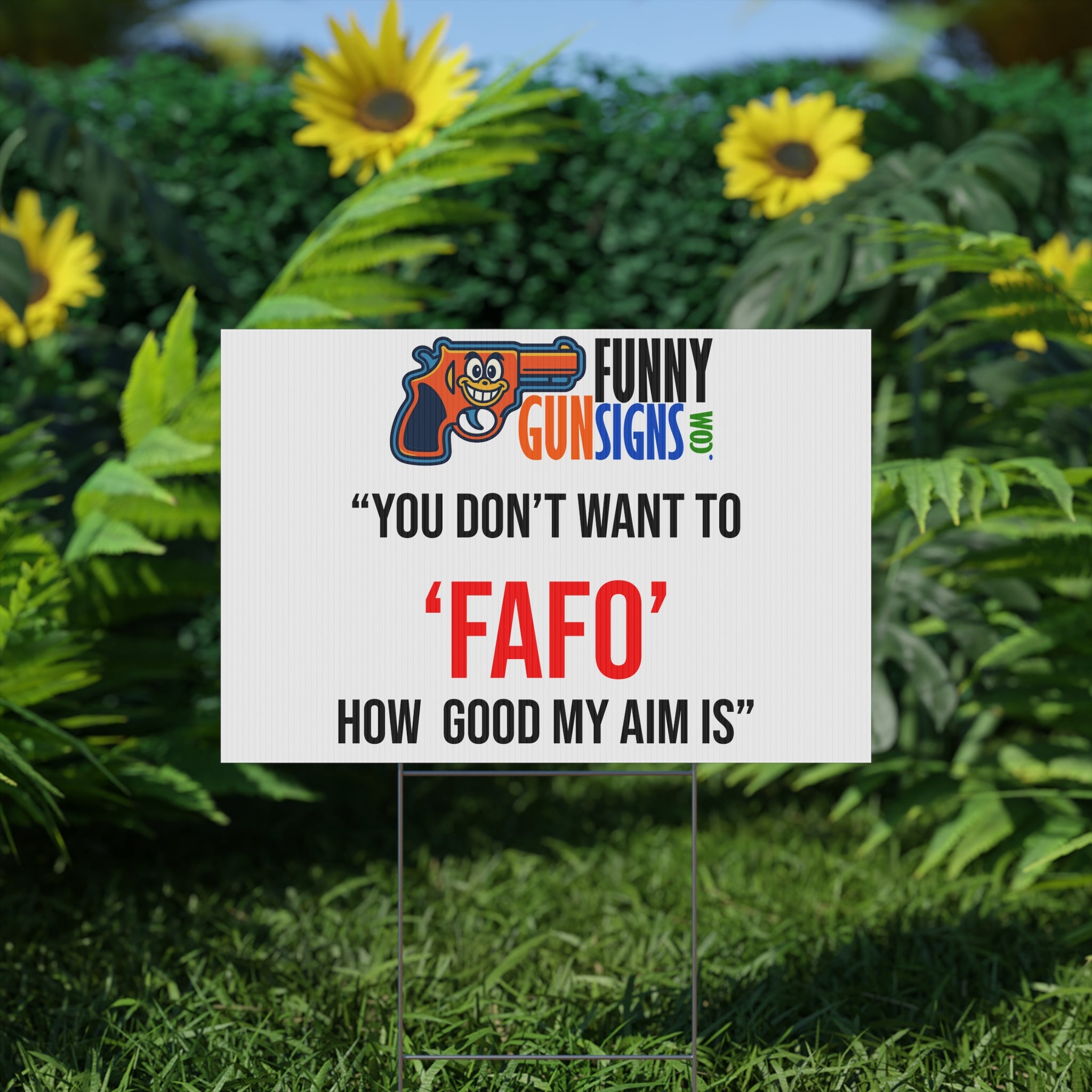 “You don't want to ‘FAFO’ How Good My Aim Is” | Funny Gun Signs
