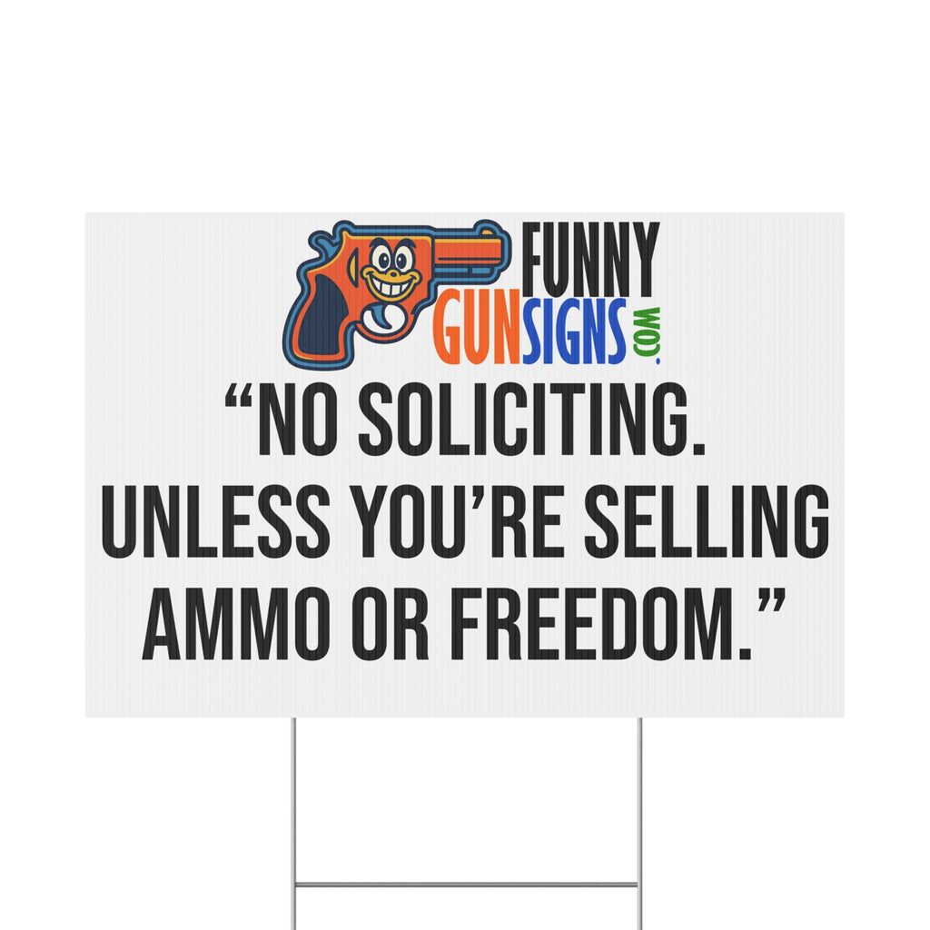 “No soliciting. Unless you’re selling ammo or freedom.” | Funny Gun Signs