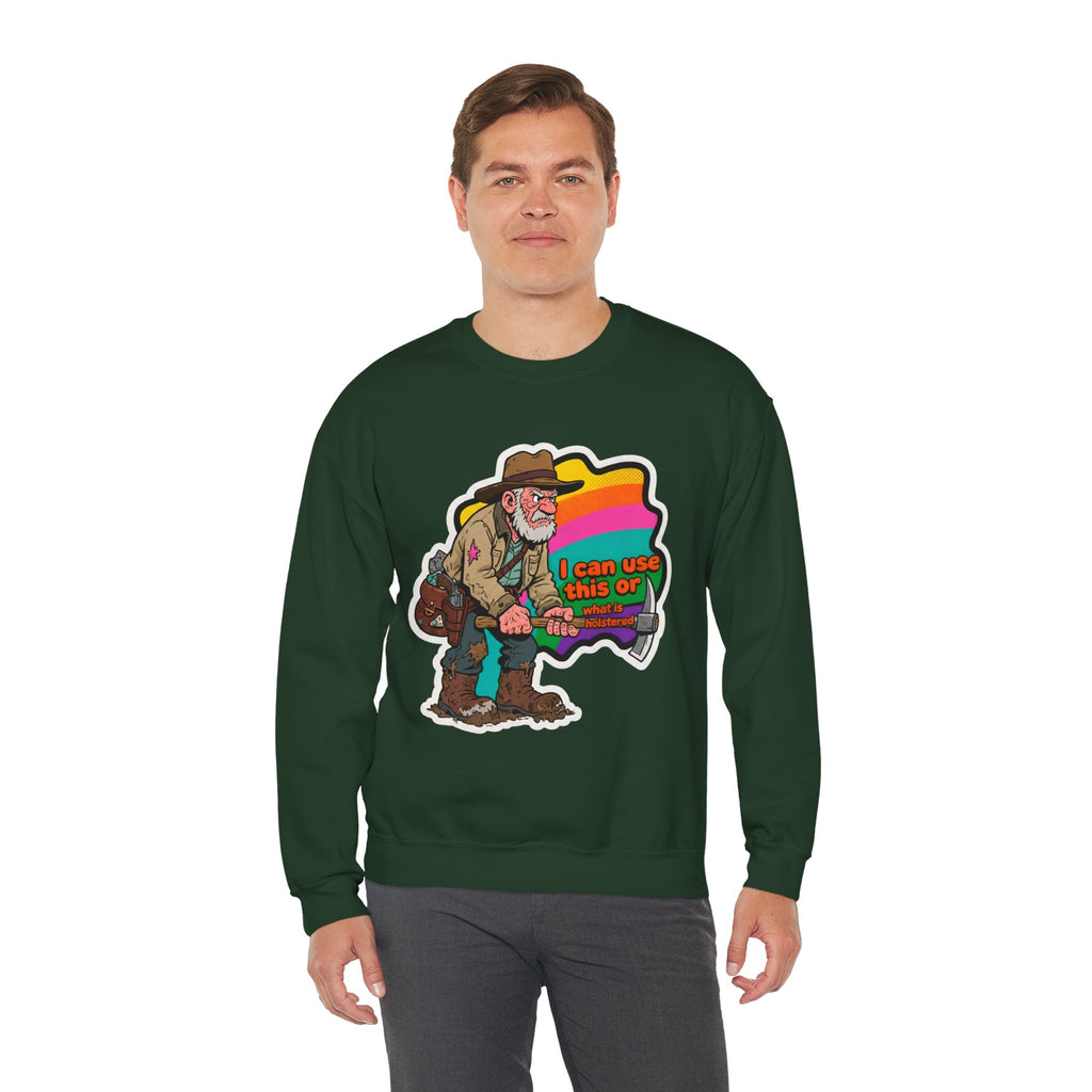 'I can use this or what is holstered' | Crewneck Sweatshirt | Funny Gun Signs
