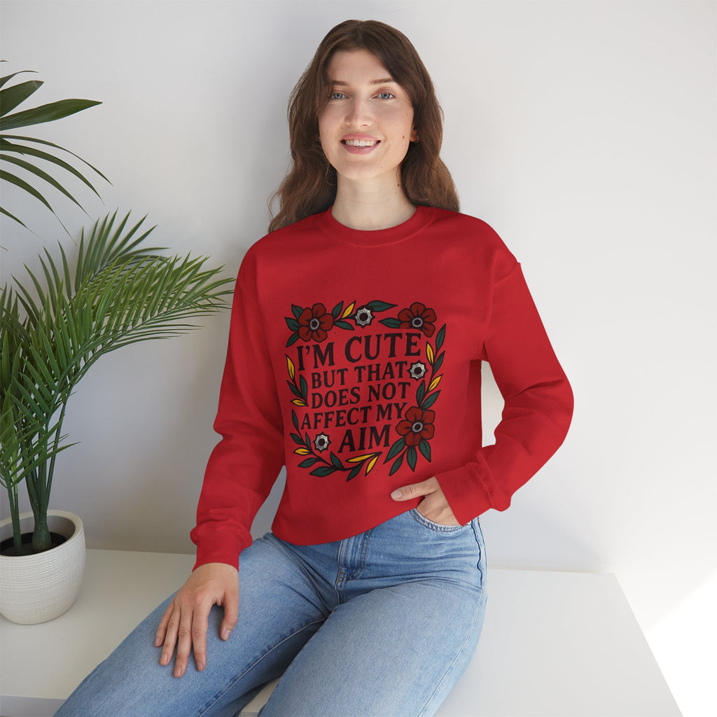 'Im cute but that does not affect my aim' | Crewneck Sweatshirt | Funny Gun Signs