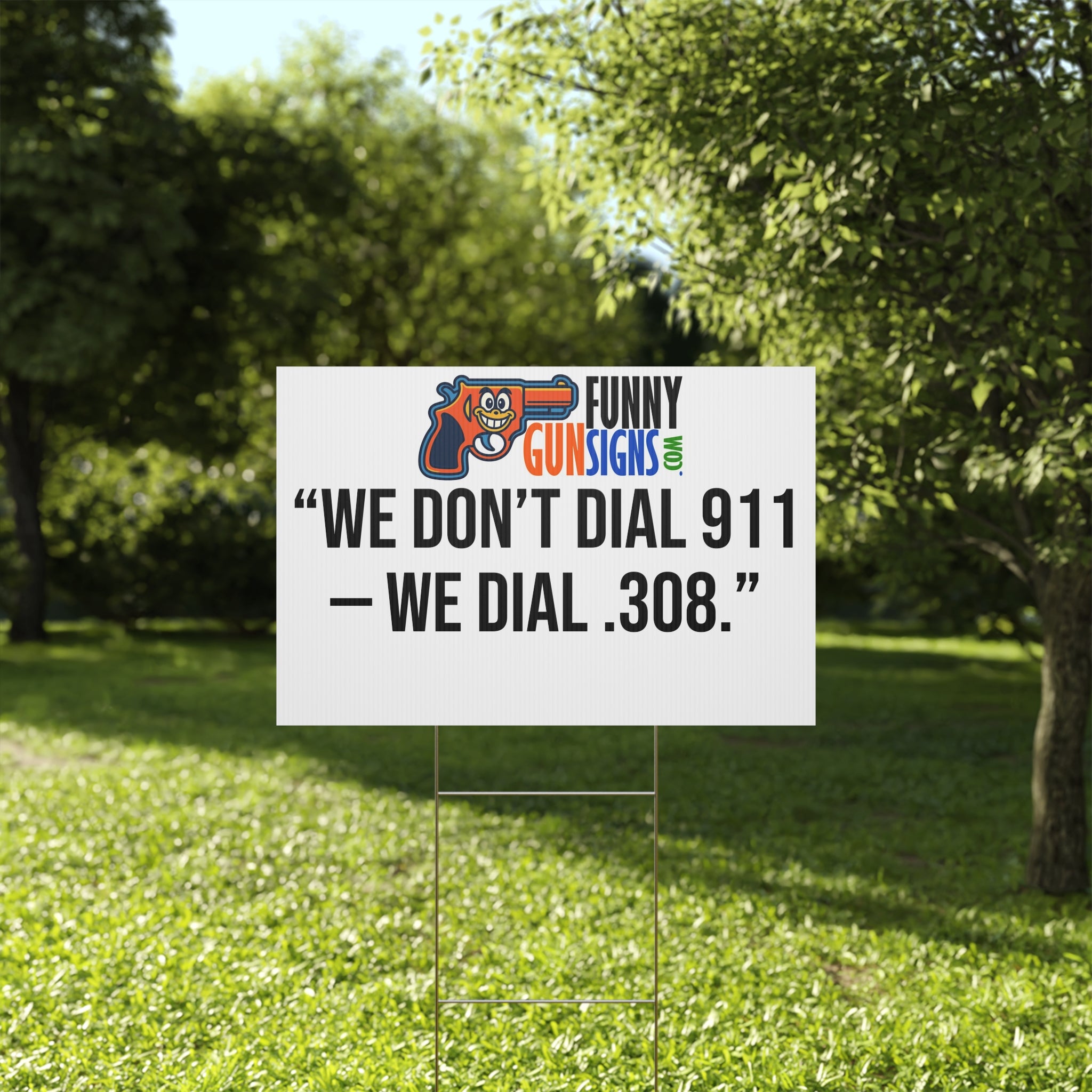 “We don’t dial 911 — we dial .308.” FUNNY GUN SIGNS